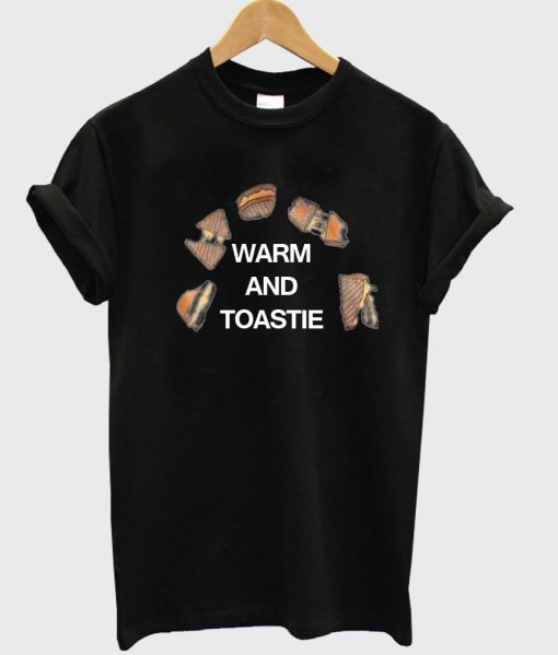 warm and toastie T shirt