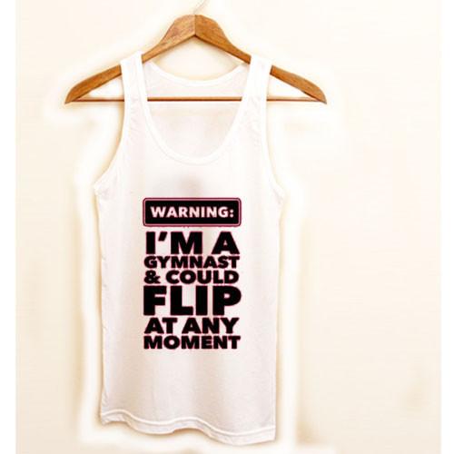 warning i am a gymnast and could flip at any moment