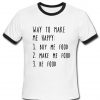 way to make me happy T shirt