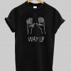 way up tshirt