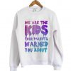 we are kids sweatshirt