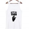 we're like this tanktop