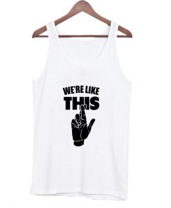 we're like this tanktop