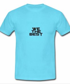 we the best tshirt
