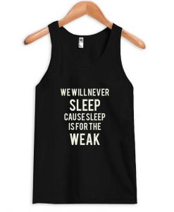 we will never sleep tanktop