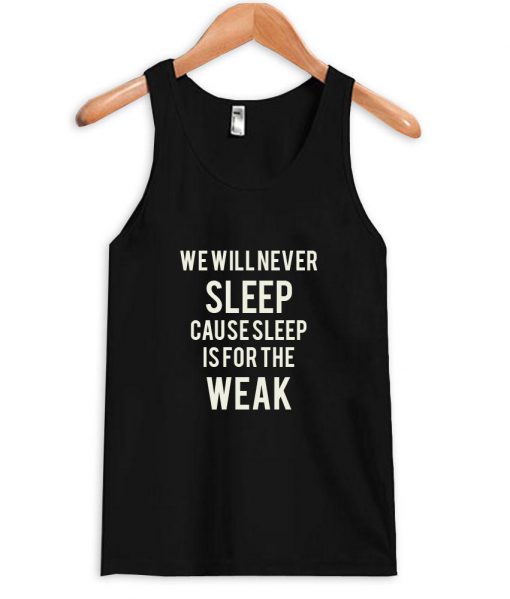 we will never sleep tanktop