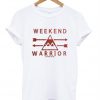 weekend warrior shirt