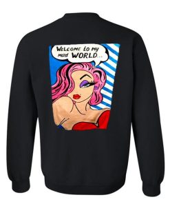 welcome to my mad world sweatshirt back