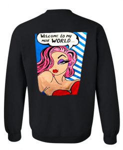 welcome to my mad world sweatshirt back