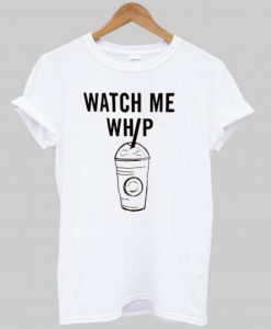 what me whip T shirt