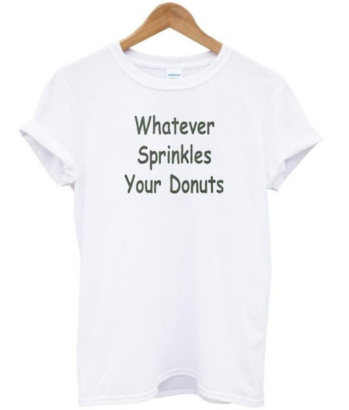 whatever sprinkles tshirt