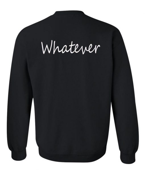 whatever sweatshirt back