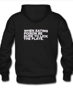 when eating poison be hoodie