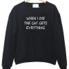 when i die sweatshirt