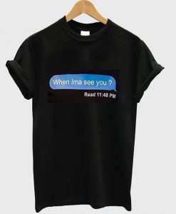 when im a see you again tshirt