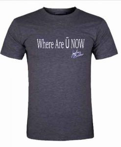 where are u now tshirt