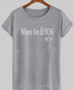 where are u now T shirt