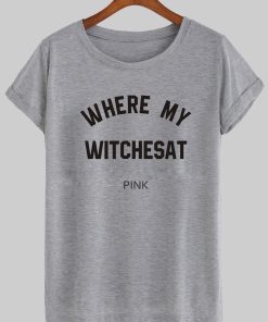 where my witchesat T shirt