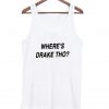 where's drake tho tanktop