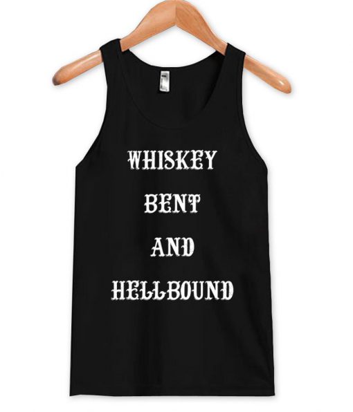 whiskey bent and hellbound Tank Top