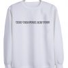 who the fuck you are sweatshirt