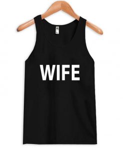 wife tanktop