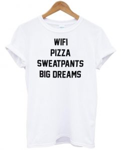 wifi pizza sweatpants big dreams shirt