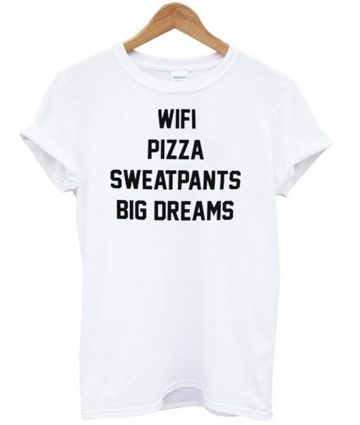 wifi pizza sweatpants big dreams shirt