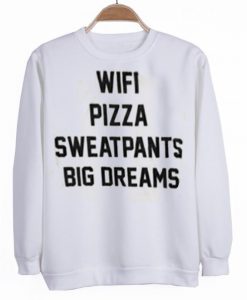 wifi pizza sweatpants big dreams sweatshirt