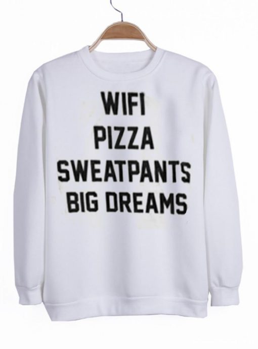 wifi pizza sweatpants big dreams sweatshirt