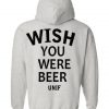 wish you were hoodie back