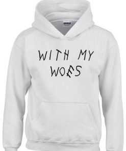 with my woes hoodie