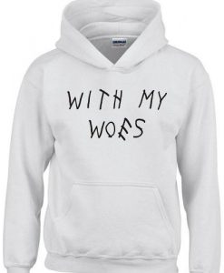 with my woes hoodie