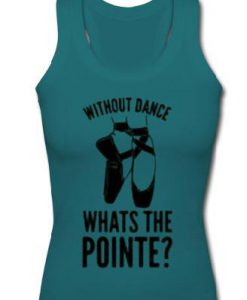 without dance whats the pointe taanktop