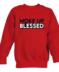 woke up blessed  switer