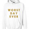 worst day ever hoodie