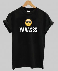 yaaasss emoji T shirt