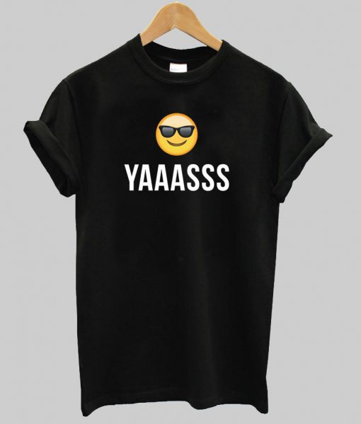 yaaasss emoji T shirt