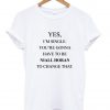 yes i'm single T shirt