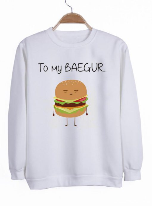 you my baegur sweatshirt best friend sweatshirt