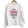 you never sweatshirt