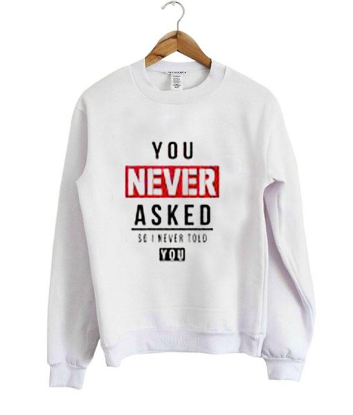 you never sweatshirt