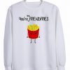 you're the frendfries sweatshirt best friend sweatshirt