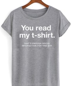 you read my tshirt