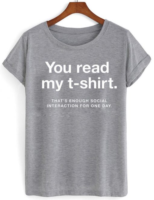 you read my tshirt