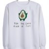 you the good kind of fat sweatshirt