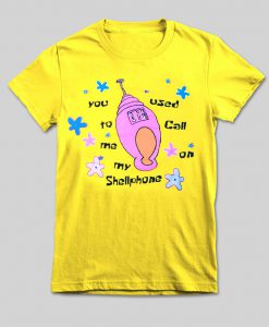 you used to call me my shellphone T shirt