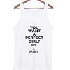 you want a perfect girl tanktop