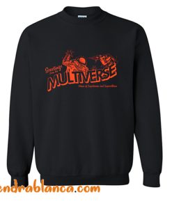 Greetings from the Multiverse Sweatshirt (KM)