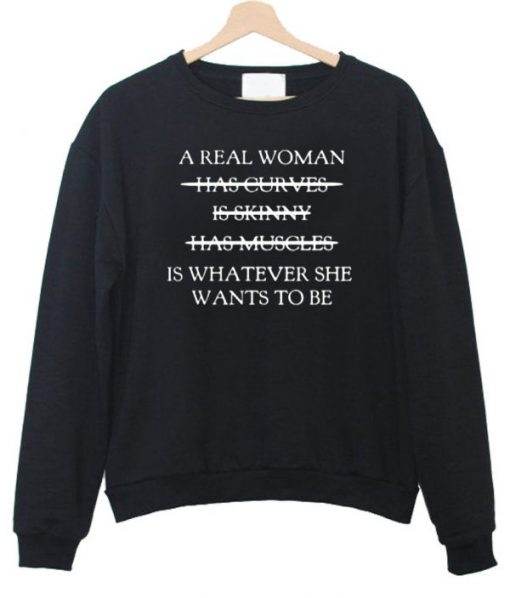 A Real Woman sweatshirt KM